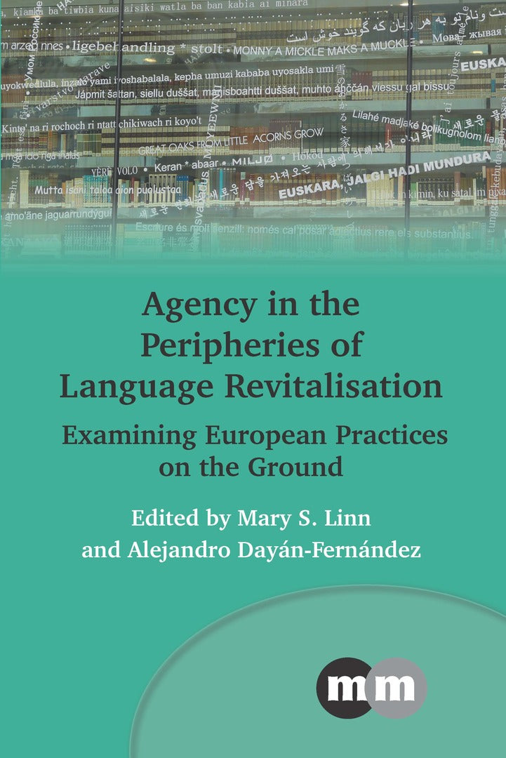 Cover image for Agency in the Peripheries of Language Revitalisation ISBN 9781800416253